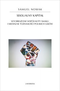 Seksualny kapitał. Wyobrażone wspólnoty smaku i medialne tożsamości polskich gejów - Samuel Nowak - ebook