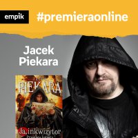 #8 Jacek Piekara - Empik #premieraonline - podcast - Jacek Piekara - audiobook