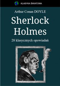 Sherlock Holmes. 28 klasycznych opowiadań - Arthur Conan Doyle - ebook