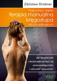Najprostsza, miękka terapia manualna kręgosłupa dla początkujących. - Zdzisław Drobner - ebook