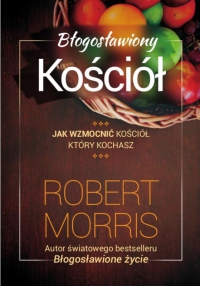 Błogosławiony kościół - Robert T. Morris - ebook