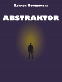 Abstraktor - Szymon Otwinowski - ebook
