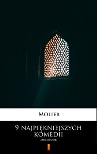 9 najpiękniejszych komedii - Molier - ebook