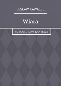 Wiara - Lesław Kawalec - ebook