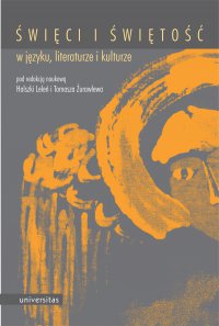 Święci i świętość w języku, literaturze i kulturze - Halszka Leleń - ebook