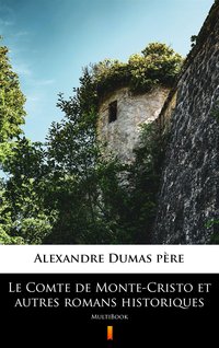 Le Comte de Monte-Cristo et autres romans historiques - Alexandre Dumas - ebook