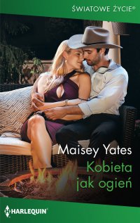 Kobieta jak ogień - Maisey Yates - ebook