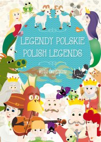 Legendy polskie. Polish legends. Wersja dwujęzyczna - Katarzyna Piechocka-Empel - ebook