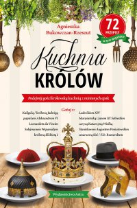 Kuchnia królów - Agnieszka Bukowczan-Rzeszut - ebook