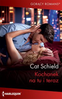 Kochanek na tu i teraz - Cat Schield - ebook
