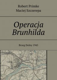 Operacja Brunhilda - Robert Primke - ebook