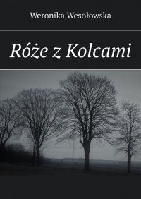 Róże z Kolcami - Weronika Wesołowska - ebook