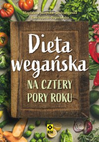 Dieta wegańska na cztery pory roku - Magdalena Jarzynka-Jendrzejewska - ebook
