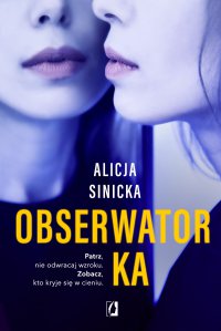 Obserwatorka - Alicja Sinicka - ebook