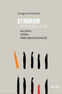 Syndrom Pogorelicia. Muzyka – opera – performatywność - Grzegorz Piotrowski - ebook