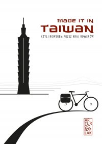 Made it in Taiwan, czyli rowerem przez kraj rowerów - Artur Gorzelak - ebook
