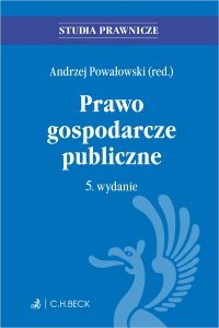 Prawo gospodarcze publiczne. Wydanie 5 - Andrzej Powałowski - ebook
