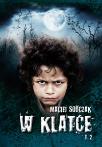W klatce. Tom 2 - Maciej Sobczak - ebook