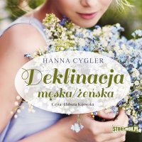 Deklinacja męska/żeńska - Hanna Cygler - audiobook