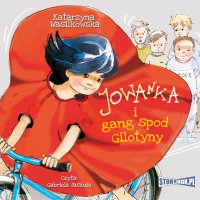 Jowanka i gang spod Gilotyny - Katarzyna Wasilkowska - audiobook