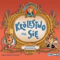 Królestwo ma się - Katarzyna Wasilkowska - audiobook