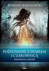 Pożegnanie z diabłem i czarownicą - Bohdan Baranowski - ebook