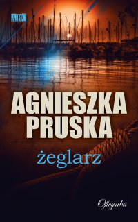 Żeglarz - Agnieszka Pruska - ebook