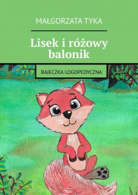 Lisek i różowy balonik - Małgorzata Tyka - ebook