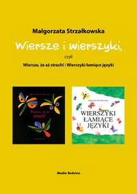 Wiersze i wierszyki, czyli Wiersze, że aż strach! i Wierszyki łamiące języki - Małgorzata Strzałkowska - ebook
