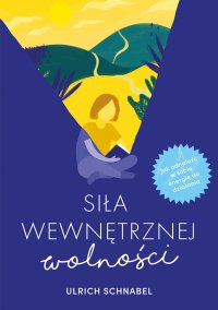 Siła wewnętrznej wolności - Urlich Schnabel - ebook