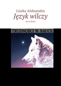 Język wilczy - Liszka Aleksandra - ebook