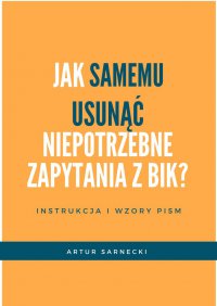 Jak usunąć niepotrzebne zapytania z BIK - Artur Sarnecki - ebook