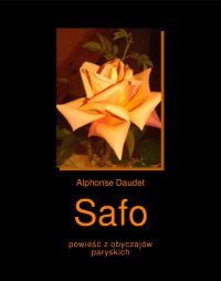 Safo. Powieść z obyczajów paryskich - Alphonse Daudet - ebook