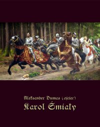 Karol Śmiały - Aleksander Dumas (ojciec) - ebook