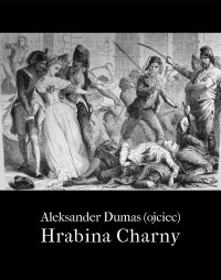Hrabina de Charny - Aleksander Dumas (ojciec) - ebook