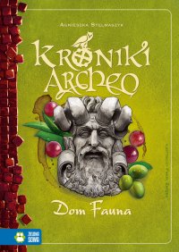 Kroniki Archeo. Dom Fauna. Tom 12 - Agnieszka Stelmaszyk - ebook