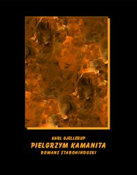 Pielgrzym Kamanita - romans starohinduski - Karl Gjellerup - ebook