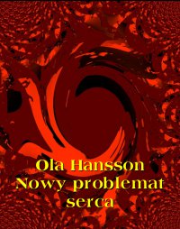 Nowy problemat serca - Ola Hansson - ebook