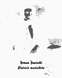 Historie maniaków - Roman Jaworski - ebook