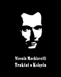 Il principe – Książę, czyli Mikołaja Machiawella Traktat o Księciu - Niccolò Machiavelli - ebook