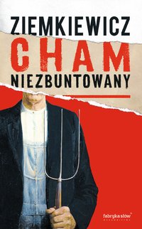 Cham niezbuntowany - Rafał Ziemkiewicz - ebook