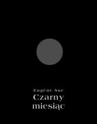 Czarny miesiąc - Eugène Sue - ebook