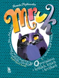 Mruk, opowiadania o kotkach, kotach i kociskach - Renata Piątkowska - ebook