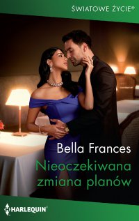 Nieoczekiwana zmiana planów - Bella Frances - ebook