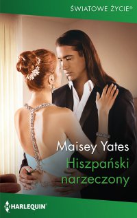 Hiszpański narzeczony - Maisey Yates - ebook