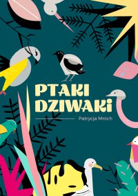 Ptaki Dziwaki - Patrycja Mnich - ebook