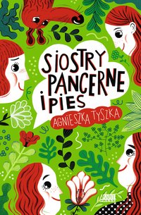 Siostry Pancerne i pies - Agnieszka Tyszka - ebook