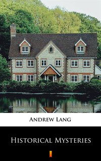 Historical Mysteries - Andrew Lang - ebook