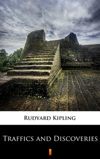Traffics and Discoveries - Rudyard Kipling - ebook