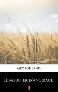 Le Meunier d’Angibault - George Sand - ebook